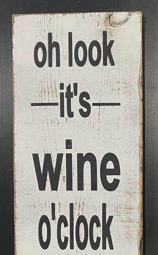 Oh Look It’s Wine O’Clock Sign